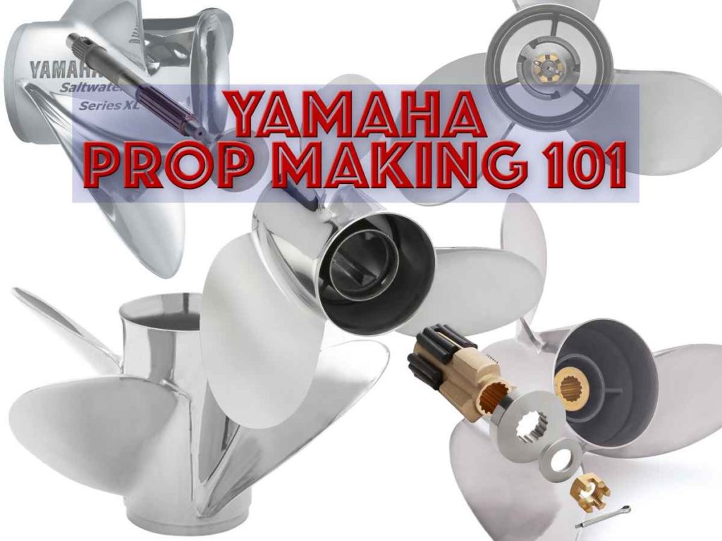 Yamaha Outboard Propeller Making 101