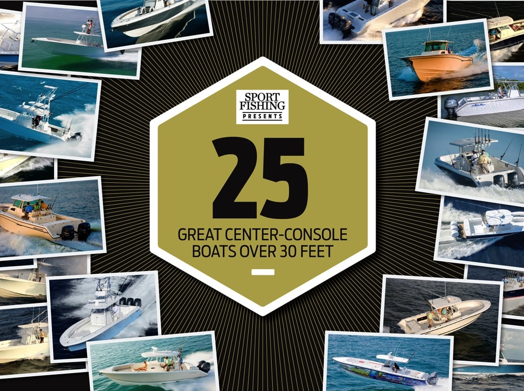 Best Center Console Fishing Boats Over 30 Feet Sport Fishing Mag